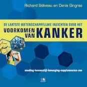 Alles om kanker te voorkomen - Richard Béliveau, Denis Gingras (ISBN 9789021557939)