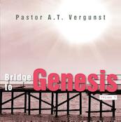 Bridge to Genesis / volume 2 - Pastor A.T. Vergunst (ISBN 9789462783393)