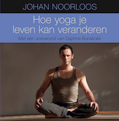 Hoe Yoga je leven kan veranderen - Johan Noorloos (ISBN 9789400504547)