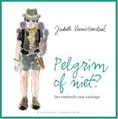 Pelgrim of niet ? - Judith Vanistendael (ISBN 9789054924555)