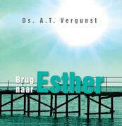Brug naar Esther - A.T. Vergunst (ISBN 9789033634291)