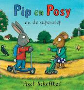 Pip en Posy en de superstep - Axel Scheffler (ISBN 9789025749903)