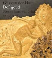 Dof goud - Gijs van der Ham (ISBN 9789460041570)