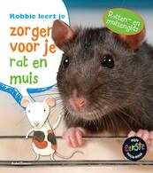 Robbie leert je zorgen voor je rat en muis - Isabel Thomas (ISBN 9789461757265)