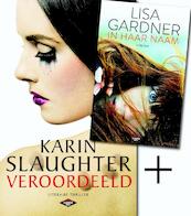 Veroordeeld + in haar naam - Karin Slaughter, Lisa Gardner (ISBN 9789023486695)