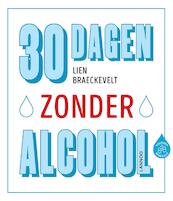 30 dagen zonder alcohol - Lien Braeckevelt (ISBN 9789401445047)