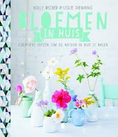 Bloemen in huis - Holly Becker, Leslie Shewring (ISBN 9789023014362)