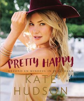 Pretty happy - Kate Hudson (ISBN 9789000352814)