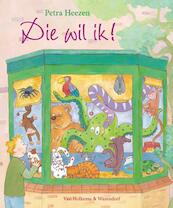 Die wil ik! - Petra Heezen (ISBN 9789000323180)