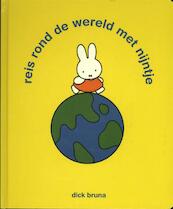 Reis rond de wereld met nijntje - Dick Bruna (ISBN 9789056475437)