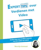Experttips over verdienen met video - Noortje Janmaat (ISBN 9789492383594)