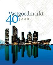 Vastgoedmarkt 40 jaar - Ruud de Wit (ISBN 9789462450417)