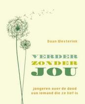 Verder zonder jou - Daan Westerink (ISBN 9789025902605)