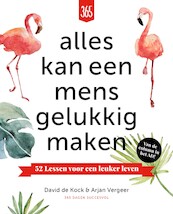 Alles kan een mens gelukkig maken - David De Kock, Arjan Vergeer (ISBN 9789082882322)