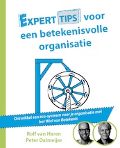 Experttips voor een betekenisvolle organisatie - Rolf van Haren, Peter Dalmeijer (ISBN 9789492926500)