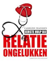 Eerste hulp bij relatieongelukken - Caroline Franssen (ISBN 9789055943401)