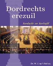 Dordrecchts erezuil - W.J. op 't Hof (ISBN 9789087181598)