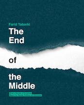The end of the middle - Farid Tabarki (ISBN 9789492004437)