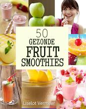 50 Gezonden Fruit Smoothies - Liselot Vermeer (ISBN 9789491164545)
