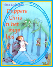 Dappere Chris in het enge bos - Thea Dubelaar (ISBN 9789491707230)