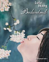 Bedwelmd - Lulu Wang (ISBN 9789082004762)