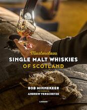 Masterclass single malt Whiskies of Scotland - Bob Minnekeer (ISBN 9789401434324)