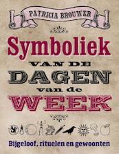 Symboliek van de dagen van de week - Patricia Brouwer (ISBN 9789020208344)