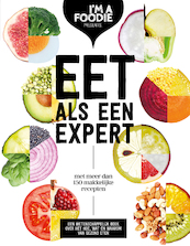 Eet als een expert - Marijke Berkenpas, Gaby Herweijer, Jolien Klamer, Liesbeth Smit (ISBN 9789021577890)