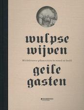 Wulpse wijven, geile gasten - Ludo Jongen, Martine Meuwese, Bart Veldhoen, Norbert Voorwinden (ISBN 9789059085251)