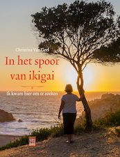 In het spoor van ikigai - Christina Van Geel (ISBN 9789460017186)