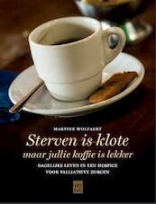 Sterven is klote - Martine Wolfaert (ISBN 9789460011894)