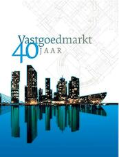 Vastgoedmarkt 40 jaar - Ruud de Wit (ISBN 9789462450196)