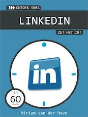 Ontdek snel LinkedIn, zet het in! - Miriam van der Have (ISBN 9789462320017)