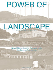 The Power of Landscape - Sven Stremke, Paolo Picchi, Dirk Oudes (ISBN 9789462087163)