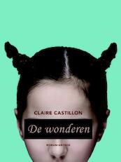 De wonderen - Claire Castillon (ISBN 9789041424228)