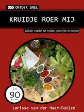 Ontdek snel: kruidje roer mij - Larisse van der Haar-Buijze (ISBN 9789059406735)