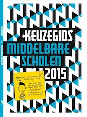 Keuzegids middelbare scholen 2015 - (ISBN 9789087610586)