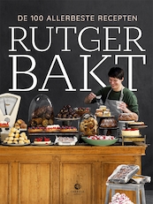 Rutger bakt de 100 allerbeste recepten - Rutger van den Broek (ISBN 9789048857913)