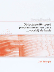Handboek objectgeorienteerd programmeren en Java - Jan Beurghs (ISBN 9789059406483)
