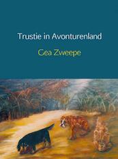 Trustie in avonturenland - Gea Zweepe (ISBN 9789402110876)