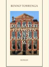 De laatste 17 dagen van Professor M. - Benno Torrenga (ISBN 9789462544543)