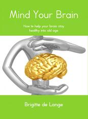 Mind your brain - Brigitte de Lange (ISBN 9789402125610)