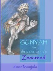 Gunyah en de dans van de Zeearend - Manjula Goedhart (ISBN 9789402137620)