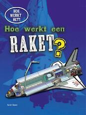 Hoe werkt een raket ? - Sarah Eason (ISBN 9789461757388)