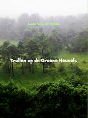 Trollen op de Groene Heuvels - Lode Van de Velde (ISBN 9789402142617)