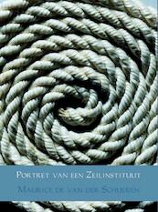 Portret van een Zeilinstituut - Maurice de van der Schueren (ISBN 9789402147438)