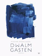 Dwalmgasten - Mischa Andriessen (ISBN 9789023499350)