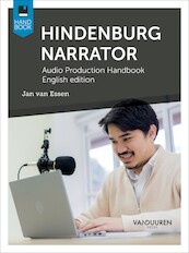 Handbook Hindenburg Narrator Audio production - Jan van Essen (ISBN 9789463562867)