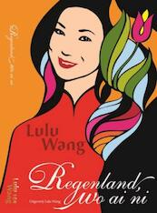 Regenland, wo ai ni - Lulu Wang (ISBN 9789082057928)