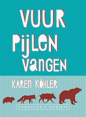Vuurpijlen vangen - Karen Köhler (ISBN 9789057597305)